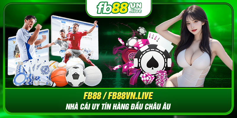 FB88 - Điểm đến cho Trò chơi Sòng bạc và Cá cược Thể thao