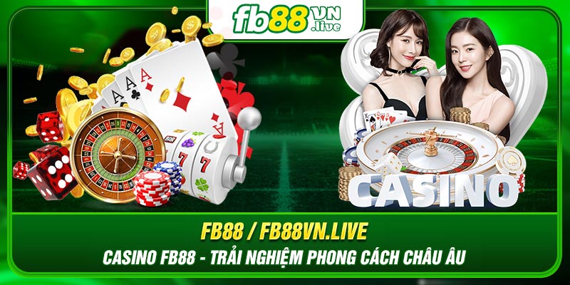 Giới thiệu sảnh cược Casino FB88 nổi tiếng