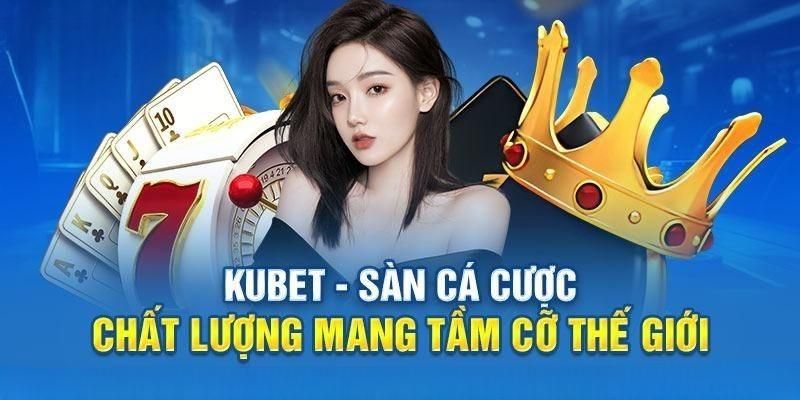 Giới thiệu về sân chơi Kubet11.agency